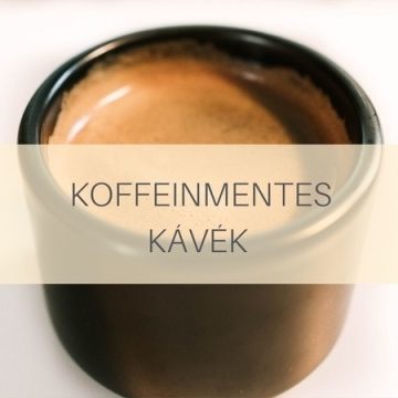 Koffeinmentes őrölt kávék